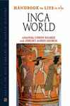 Handbook to Life in the Inca World by Ananda Cohen Suarez