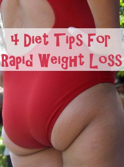 4 Diet Tips For Rapid Weight Loss